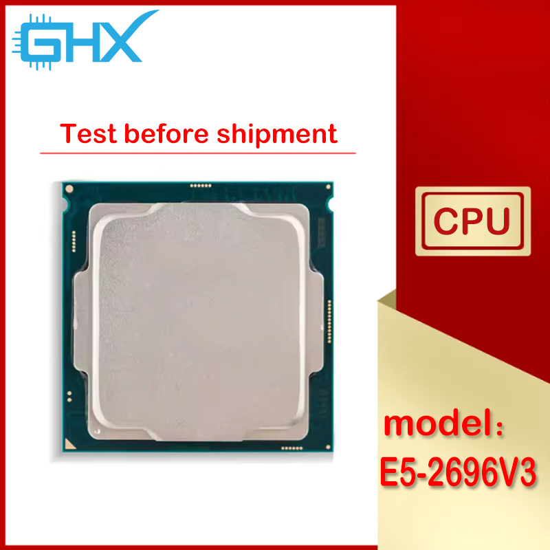Xeon E5-2696V3 Used E5 2696 V3 - E5 2696 V3 review and price